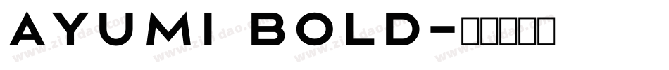 Ayumi Bold字体转换